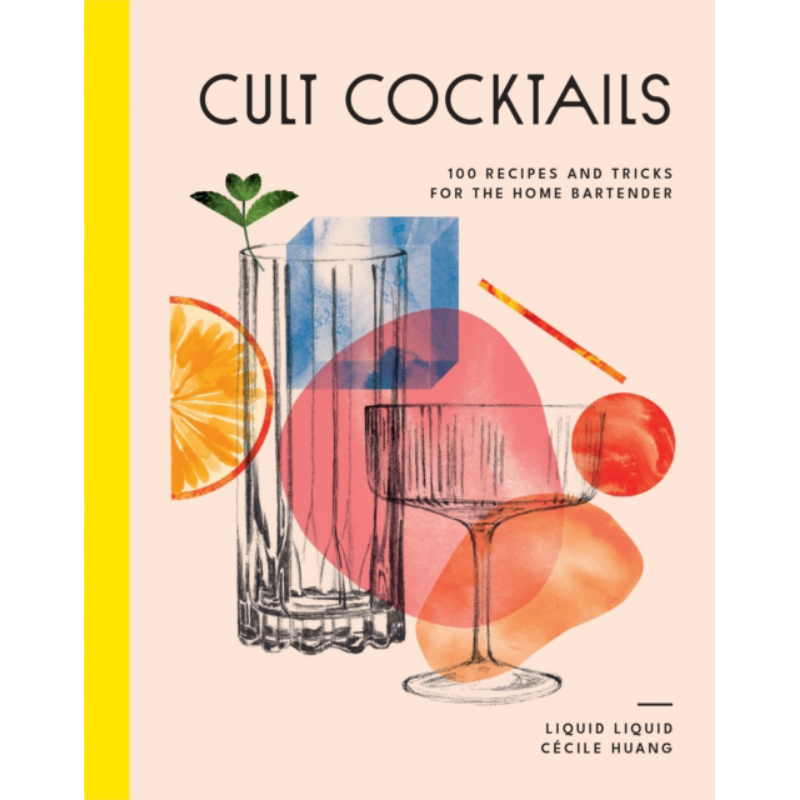 Cocktail Recipe Book - Cult Cocktails: Evdeki Barmenler İçin 100